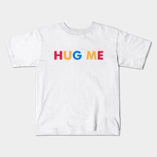 hug me Kids T-Shirt